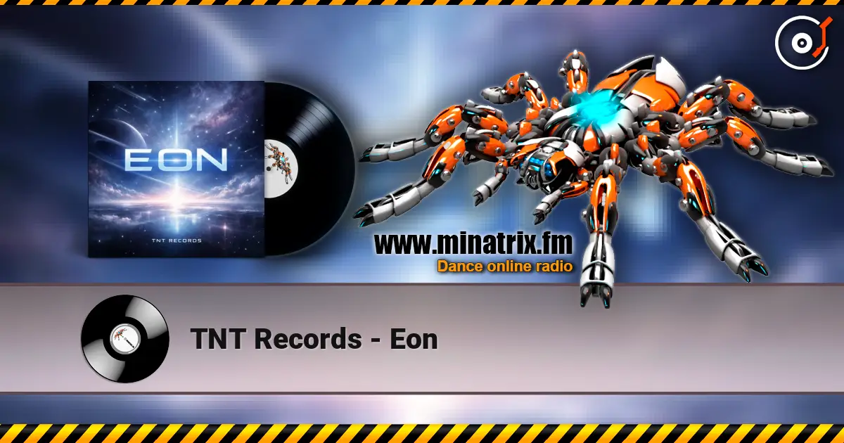 TNT Records - Eon listen online in high quality | Minatrix.FM