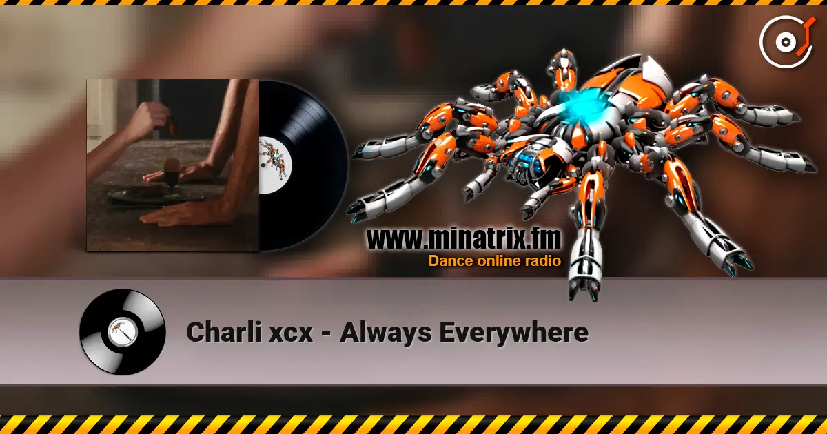 Charli xcx - Always Everywhere listen online in high quality | Minatrix.FM