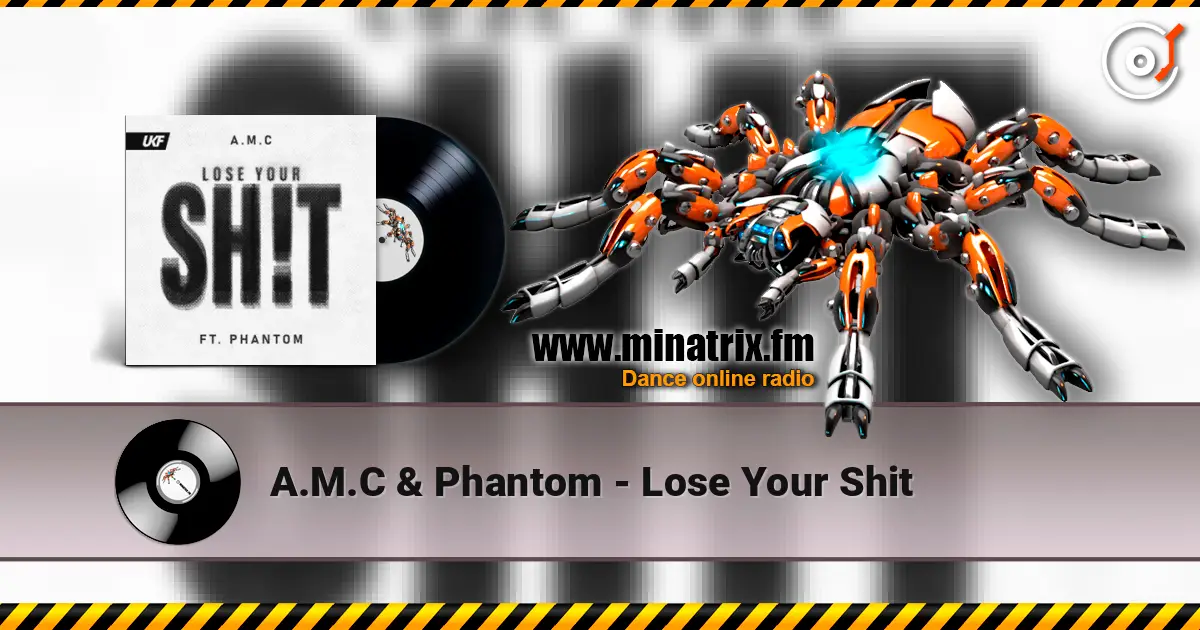 A.M.C & Phantom - Lose Your Shit listen online in high quality | Minatrix.FM