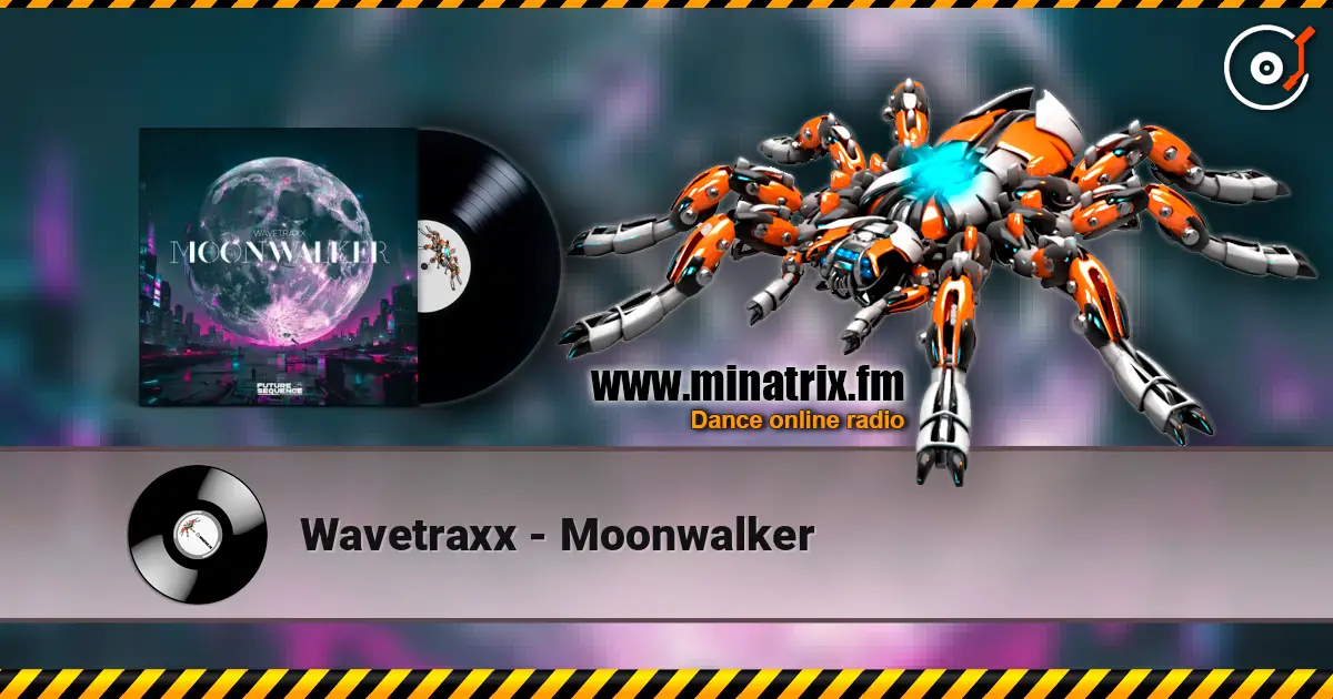 Wavetraxx - Moonwalker listen online in high quality | Minatrix.FM