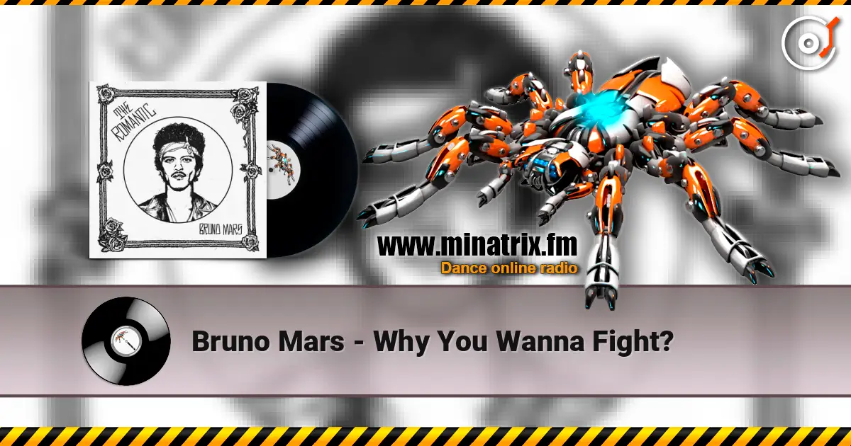 Bruno Mars - Why You Wanna Fight? listen online in high quality | Minatrix.FM