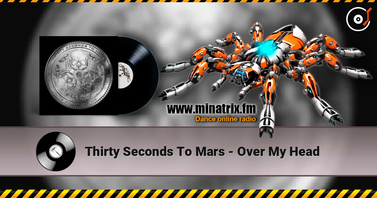 Thirty Seconds To Mars - Over My Head listen online in high quality | Minatrix.FM