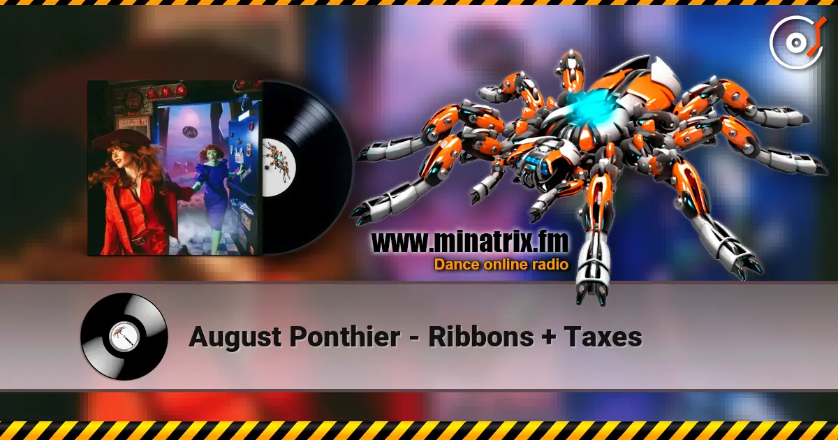 August Ponthier - Ribbons + Taxes listen online in high quality | Minatrix.FM
