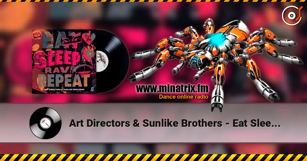 Art Directors & Sunlike Brothers - Eat Sleep Rave Repeat listen online in high quality | Minatrix.FM