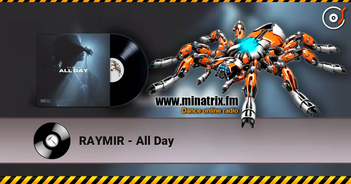 RAYMIR - All Day listen online in high quality | Minatrix.FM