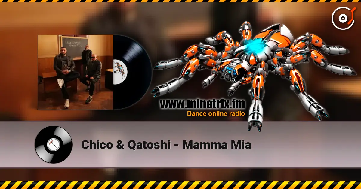 Chico & Qatoshi - Mamma Mia listen online in high quality | Minatrix.FM