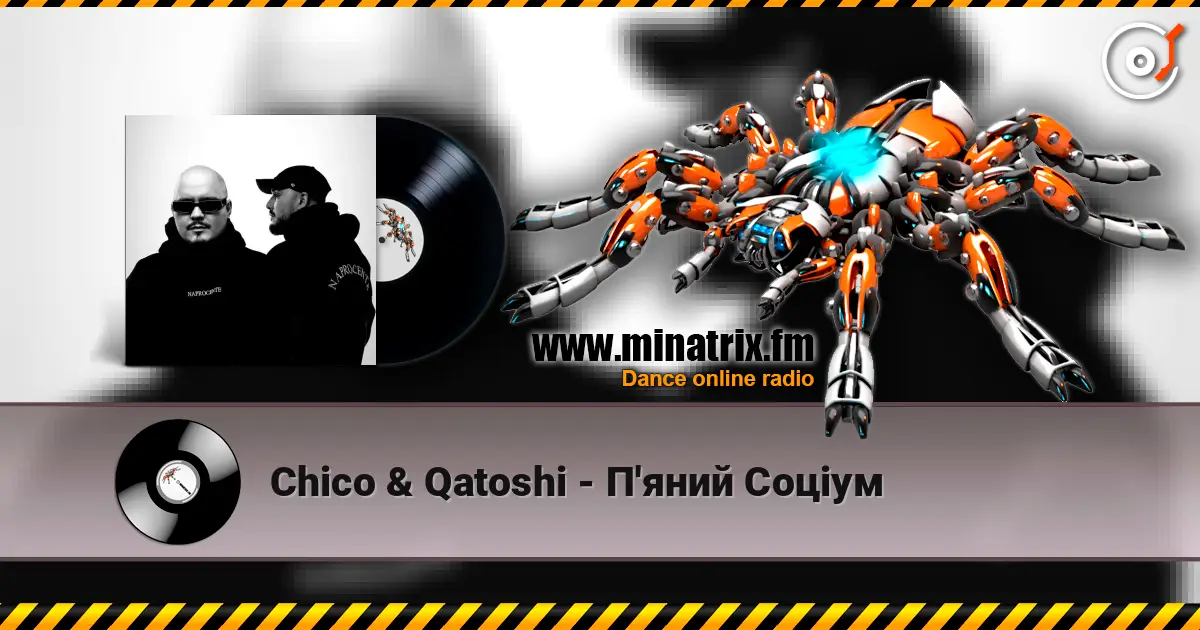 Chico & Qatoshi - П'яний Соціум listen online in high quality | Minatrix.FM