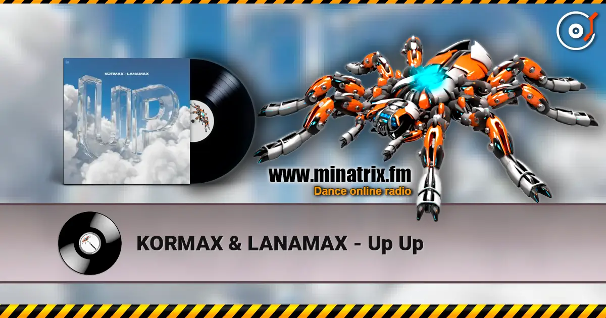 KORMAX & LANAMAX - Up Up listen online in high quality | Minatrix.FM
