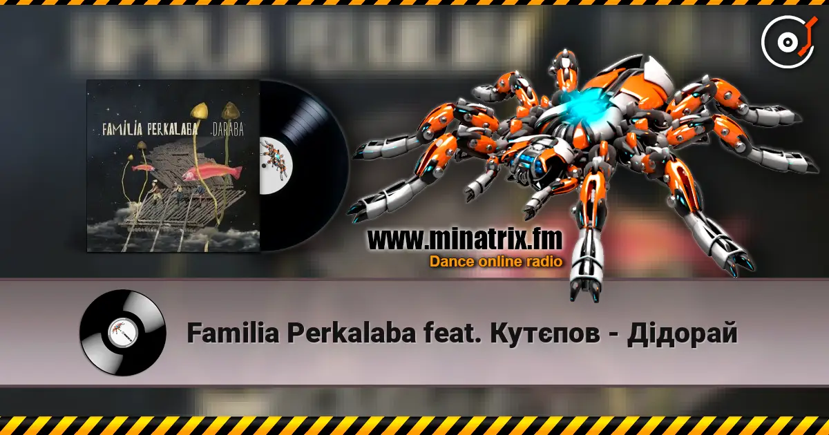 Familia Perkalaba feat. Кутєпов - Дідорай listen online in high quality | Minatrix.FM