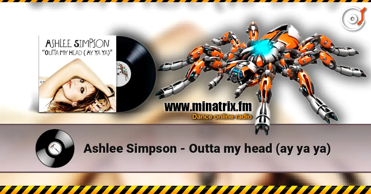 Ashlee Simpson - Outta my head (ay ya ya) listen online in high quality | Minatrix.FM