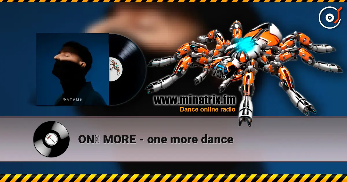 ONƎ MORE - one more dance listen online in high quality | Minatrix.FM