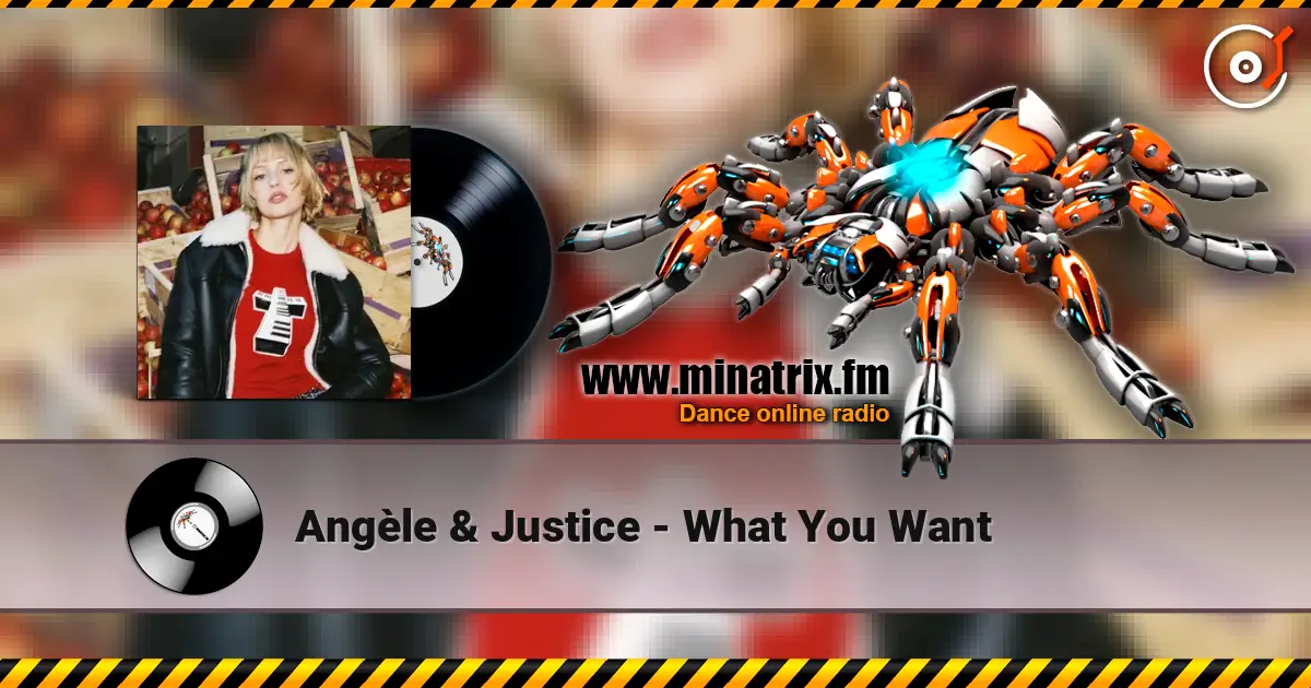 Angèle & Justice - What You Want listen online in high quality | Minatrix.FM