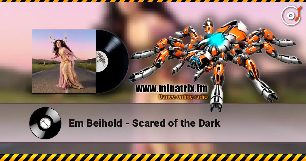 Em Beihold - Scared of the Dark listen online in high quality | Minatrix.FM