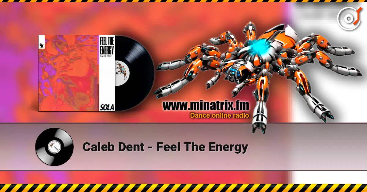 Caleb Dent - Feel The Energy listen online in high quality | Minatrix.FM
