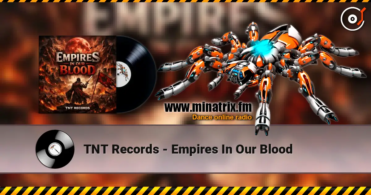 TNT Records - Empires In Our Blood listen online in high quality | Minatrix.FM