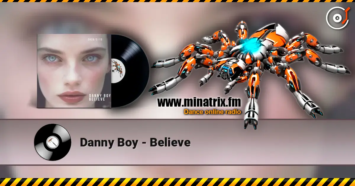Danny Boy - Believe listen online in high quality | Minatrix.FM