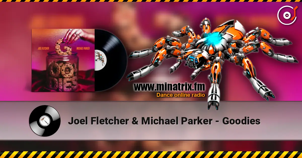 Joel Fletcher & Michael Parker - Goodies listen online in high quality | Minatrix.FM