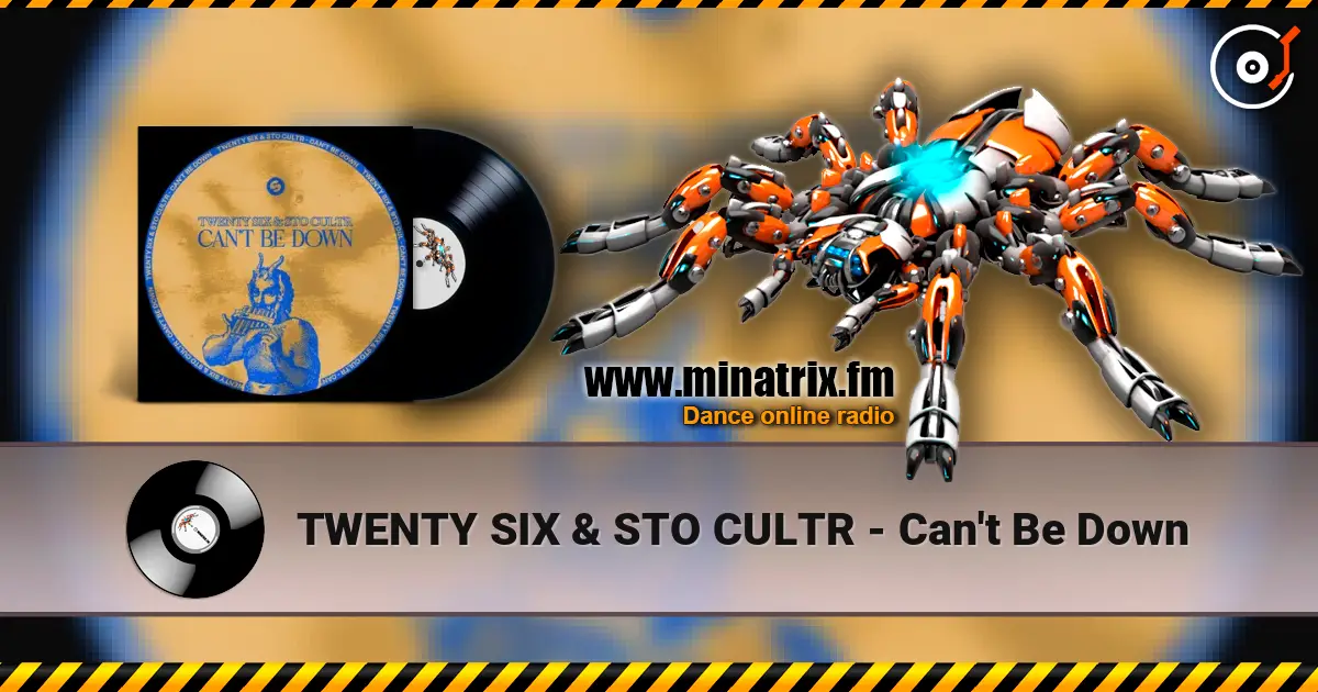 TWENTY SIX & STO CULTR - Can't Be Down listen online in high quality | Minatrix.FM