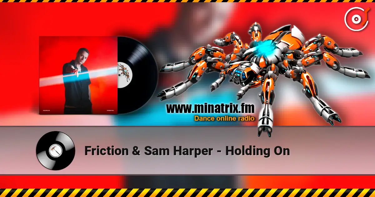 Friction & Sam Harper - Holding On listen online in high quality | Minatrix.FM