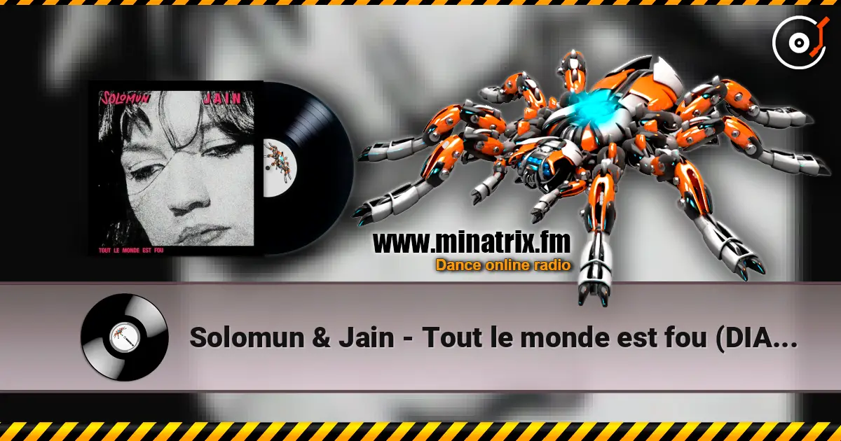 Solomun & Jain - Tout le monde est fou (DIAZ Remix) listen online in high quality | Minatrix.FM
