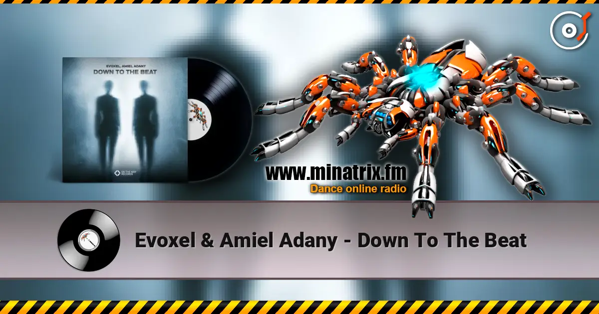 Evoxel & Amiel Adany - Down To The Beat listen online in high quality | Minatrix.FM