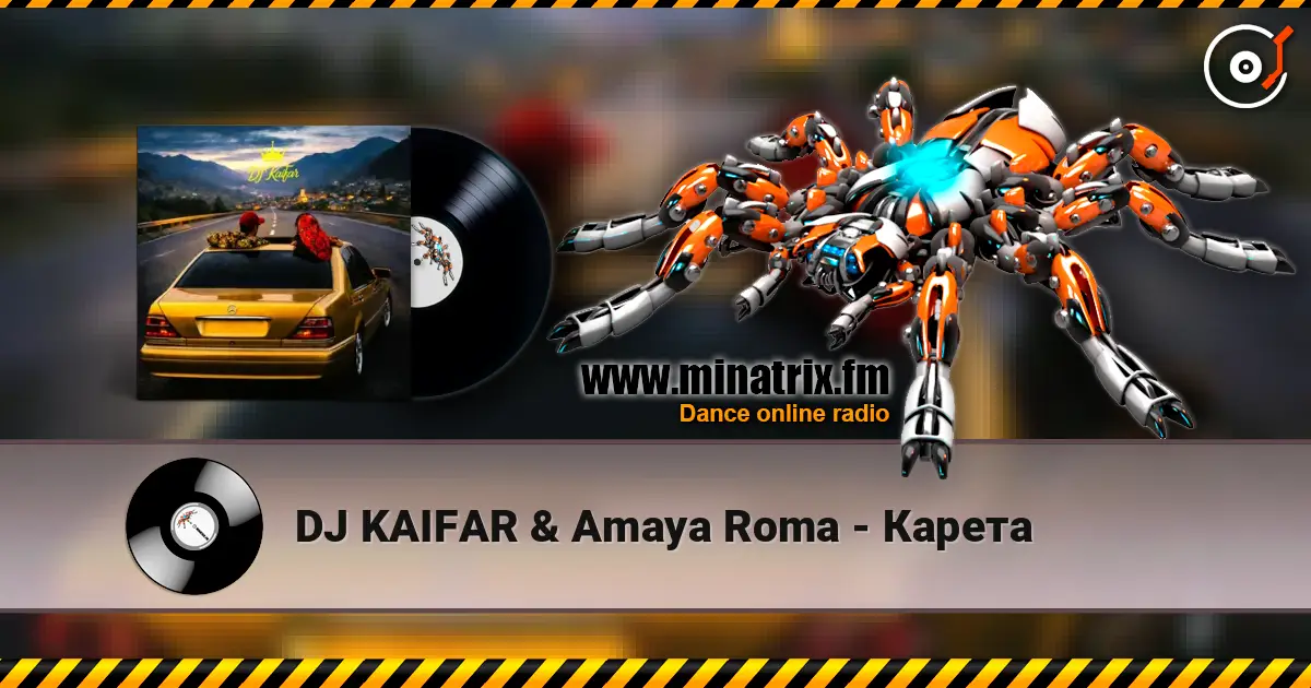 DJ KAIFAR & Amaya Roma - Карета слухати онлайн у високій якості | Minatrix.FM