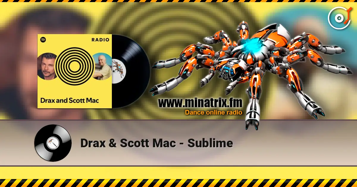 Drax & Scott Mac - Sublime listen online in high quality | Minatrix.FM