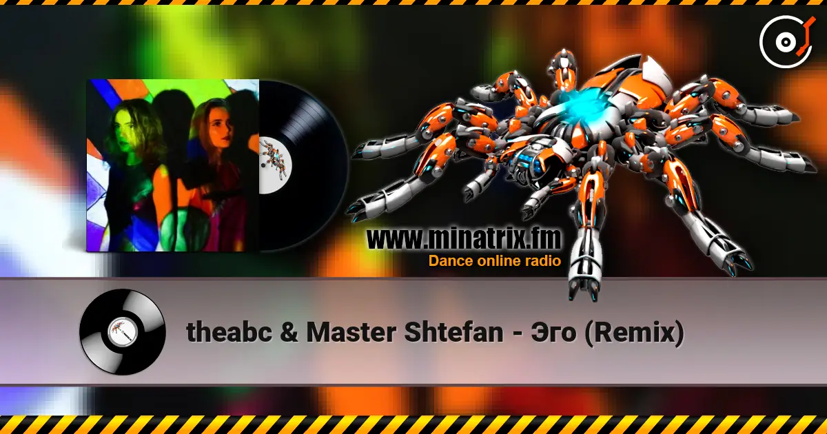 theabc & Master Shtefan - Эго (Remix) listen online in high quality | Minatrix.FM