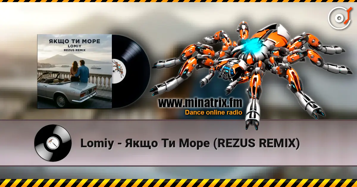 Lomiy - Якщо Ти Море (REZUS REMIX) listen online in high quality | Minatrix.FM