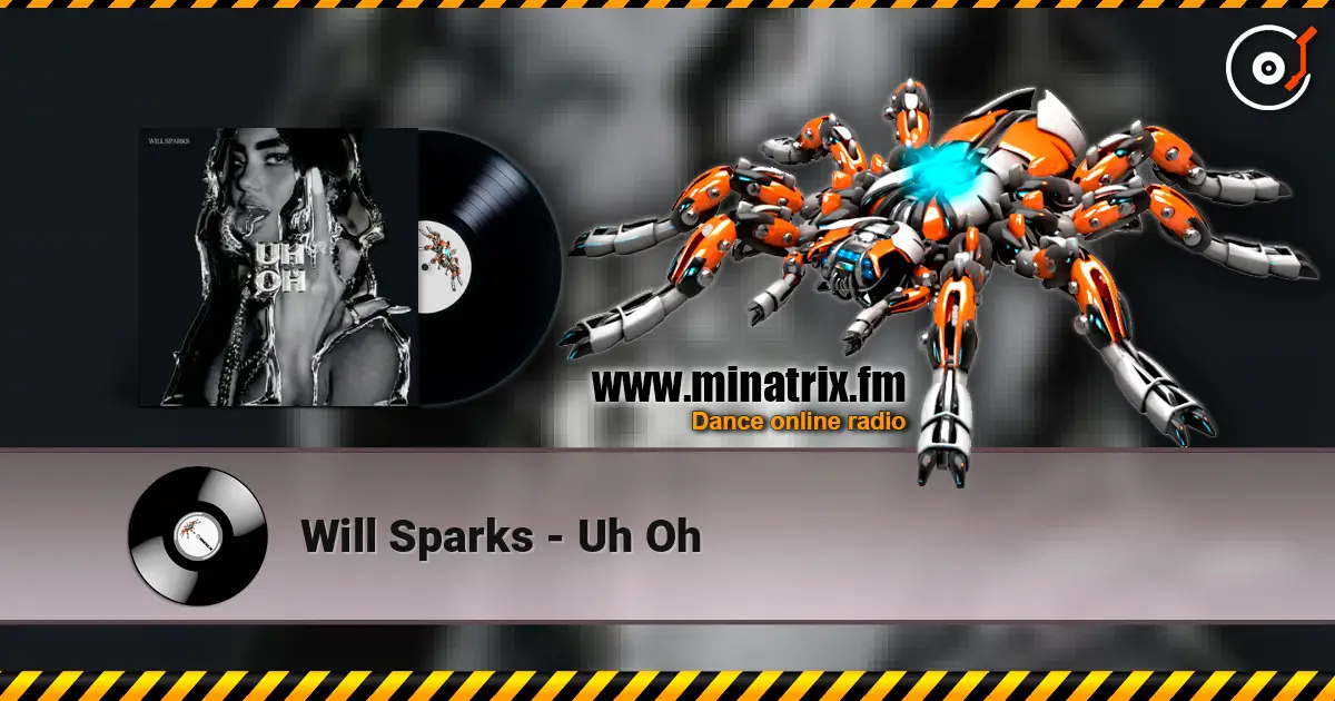 Will Sparks - Uh Oh listen online in high quality | Minatrix.FM