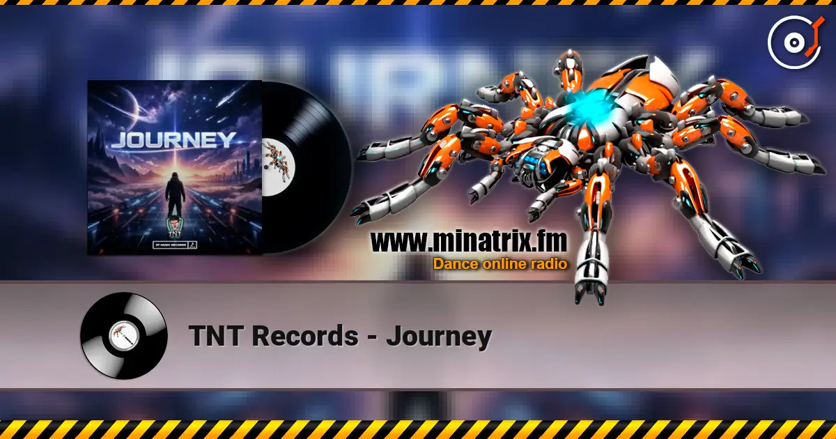 TNT Records - Journey listen online in high quality | Minatrix.FM