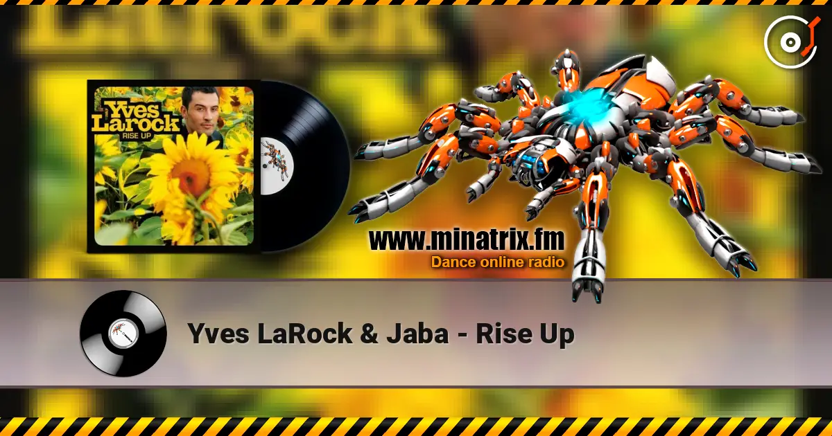 Yves LaRock & Jaba - Rise Up listen online in high quality | Minatrix.FM