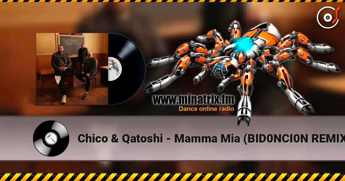 Chico & Qatoshi - Mamma Mia (BID0NCI0N REMIX) listen online in high quality | Minatrix.FM