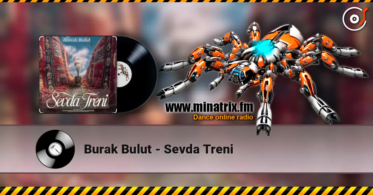 Burak Bulut - Sevda Treni слухати онлайн у високій якості | Minatrix.FM