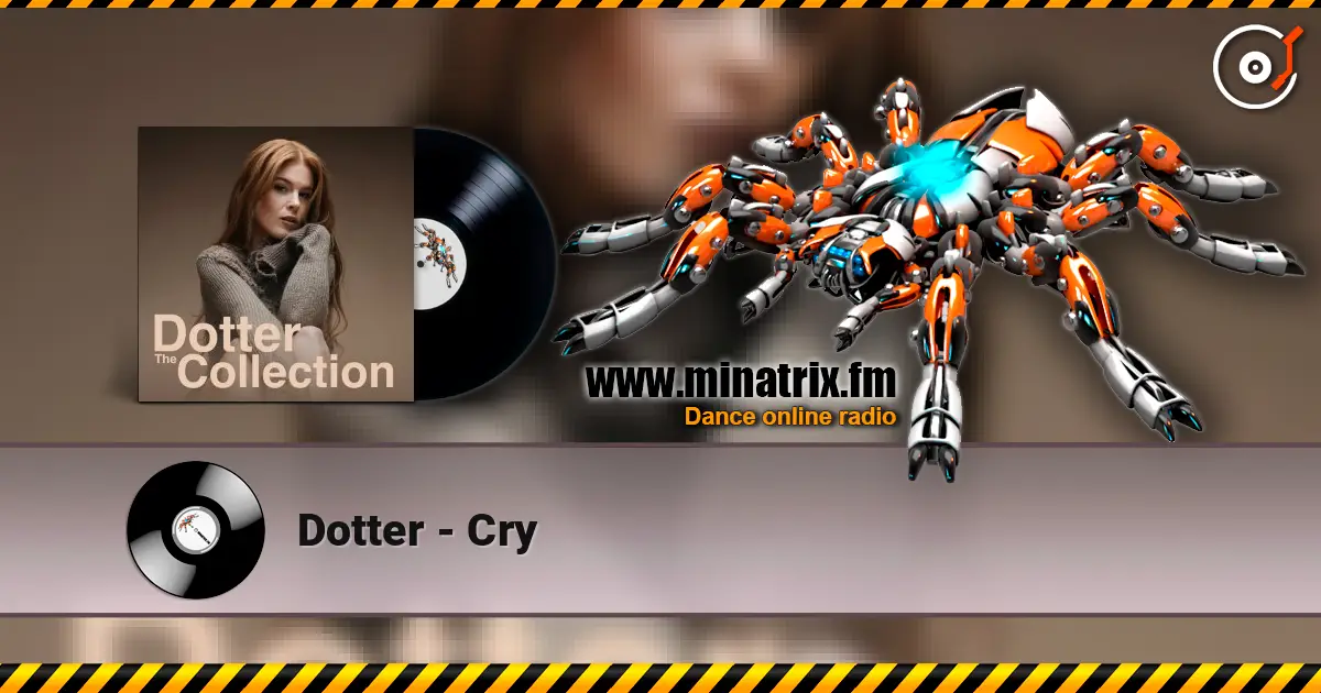 Dotter - Cry слухати онлайн у високій якості | Minatrix.FM