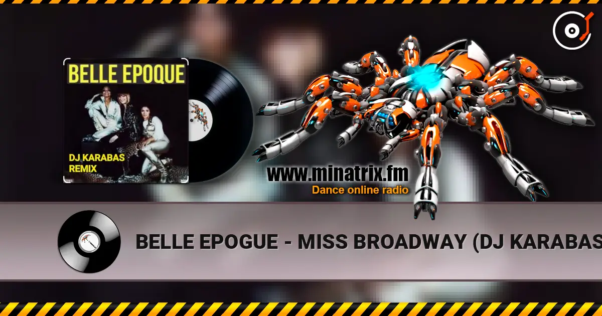 BELLE EPOGUE - MISS BROADWAY (DJ KARABAS REMIX) listen online in high quality | Minatrix.FM
