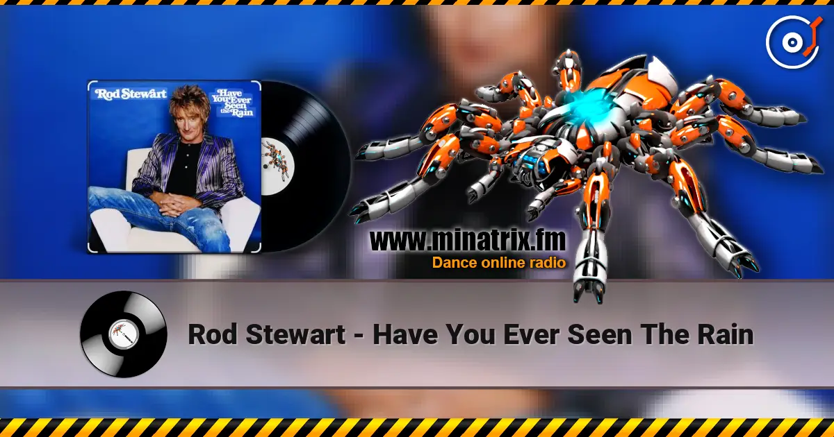 Rod Stewart - Have You Ever Seen The Rain listen online in high quality | Minatrix.FM