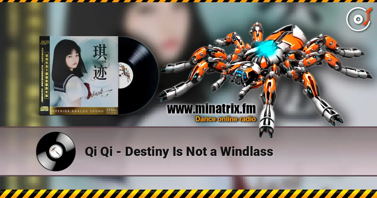 Qi Qi - Destiny Is Not a Windlass listen online in high quality | Minatrix.FM