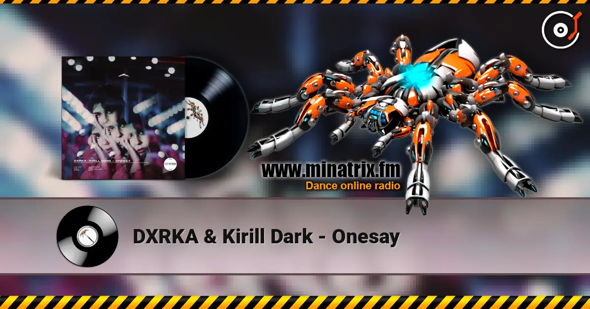 DXRKA & Kirill Dark - Onesay listen online in high quality | Minatrix.FM