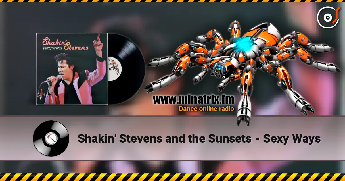 Shakin' Stevens and the Sunsets - Sexy Ways listen online in high quality | Minatrix.FM