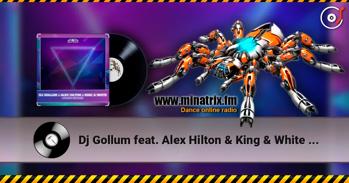 Dj Gollum feat. Alex Hilton & King & White - Higher Ground listen online in high quality | Minatrix.FM