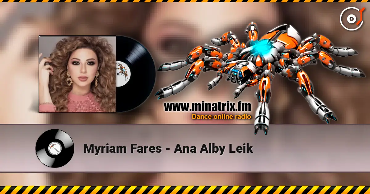 Myriam Fares - Ana Alby Leik слухати онлайн у високій якості | Minatrix.FM