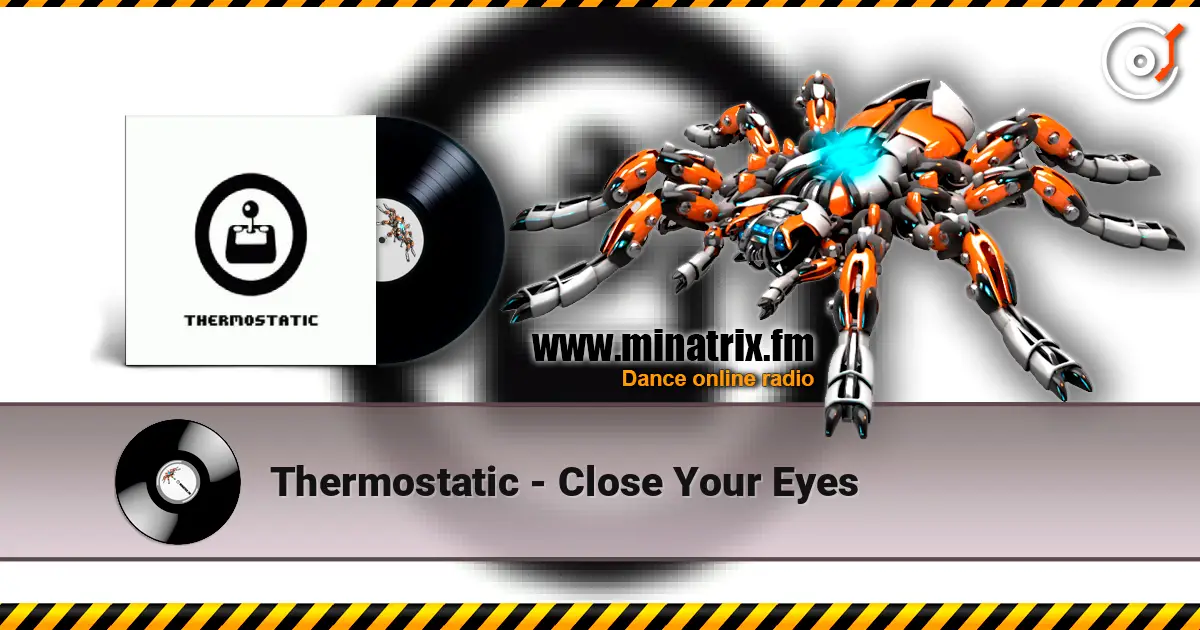 Thermostatic - Close Your Eyes listen online in high quality | Minatrix.FM