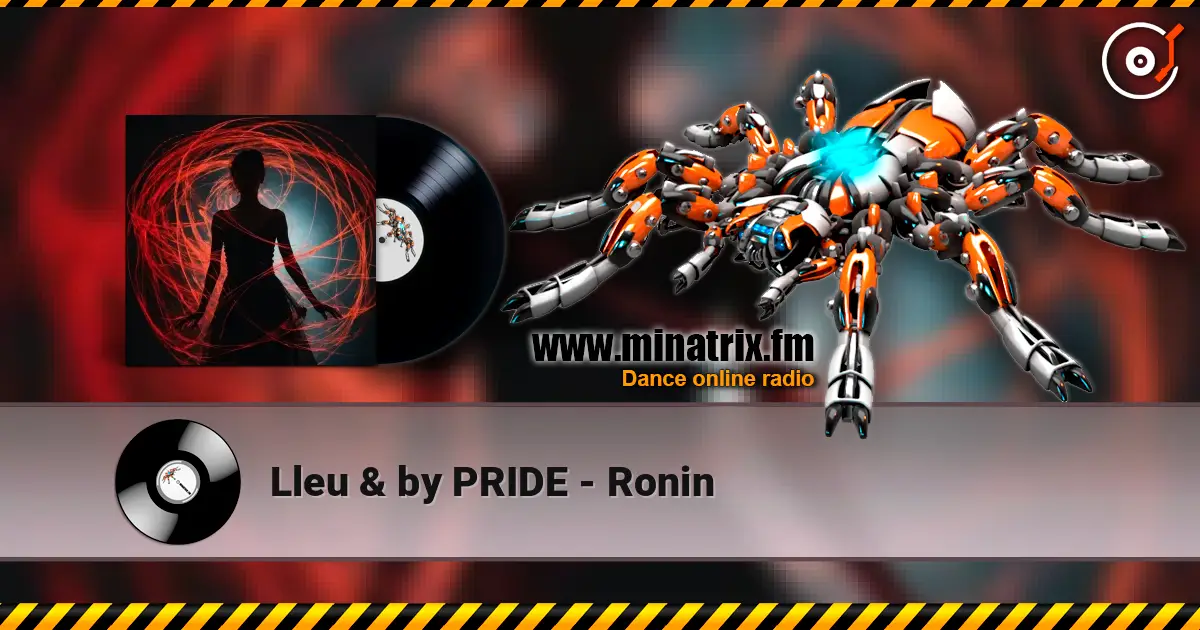 Lleu & by PRIDE - Ronin listen online in high quality | Minatrix.FM