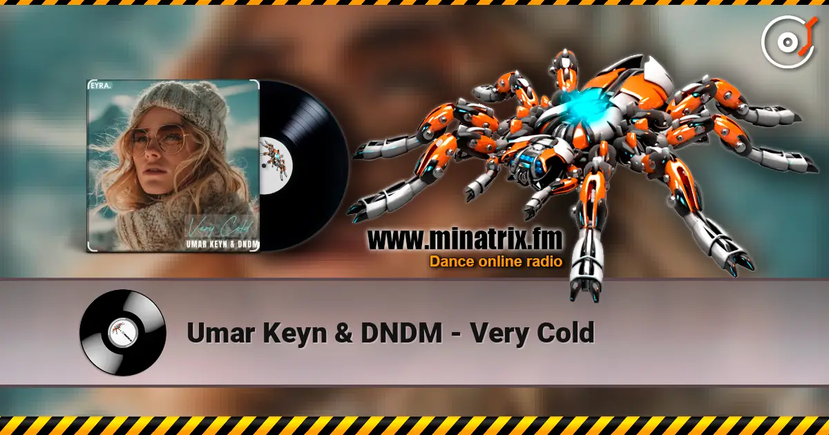 Umar Keyn & DNDM - Very Cold listen online in high quality | Minatrix.FM