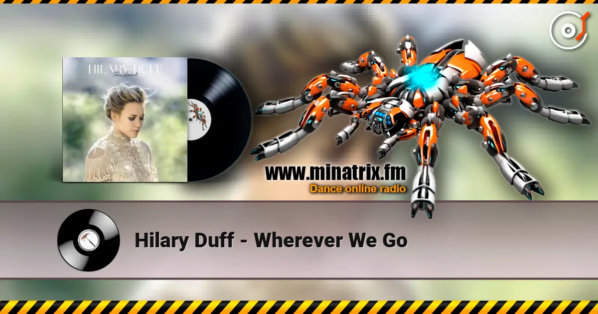 Hilary Duff - Wherever We Go listen online in high quality | Minatrix.FM