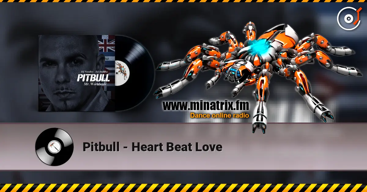 Pitbull - Heart Beat Love listen online in high quality | Minatrix.FM