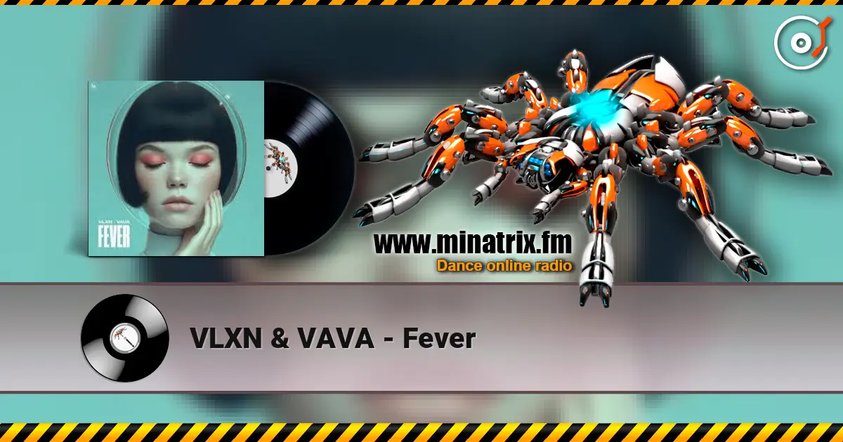 VLXN & VAVA - Fever listen online in high quality | Minatrix.FM