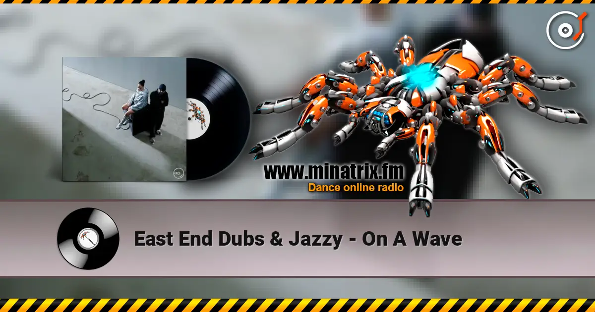 East End Dubs & Jazzy - On A Wave listen online in high quality | Minatrix.FM