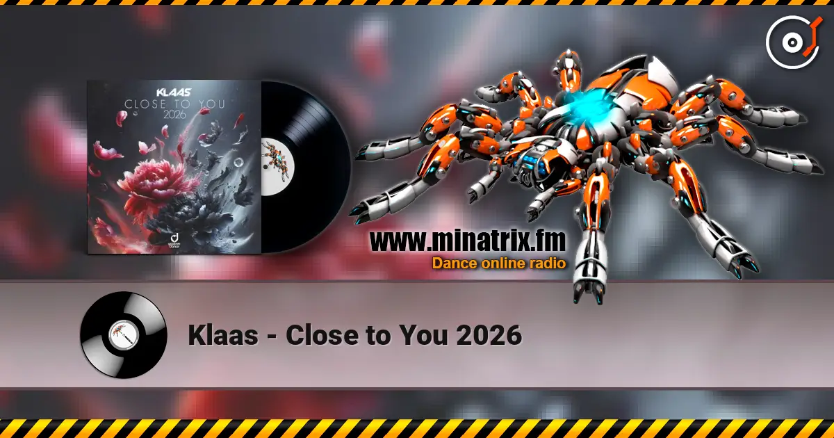 Klaas - Close to You 2026 listen online in high quality | Minatrix.FM